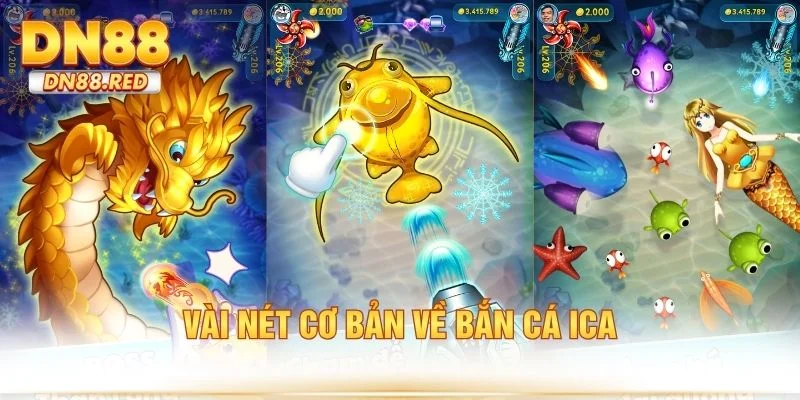 Vài nét cơ bản về bắn cá ica